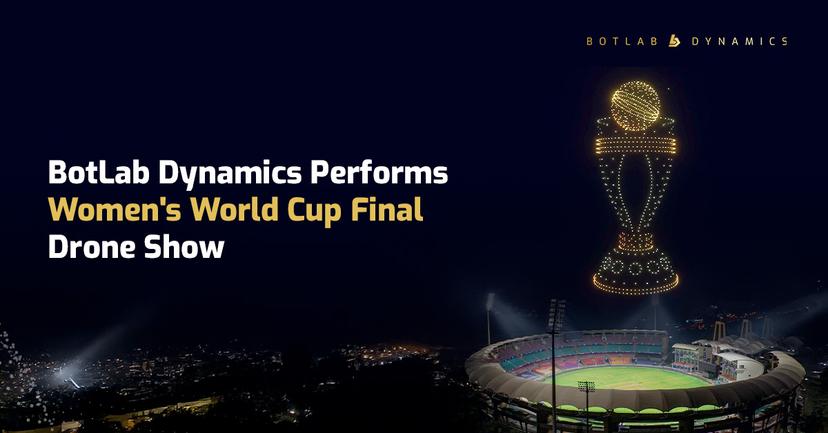BotLab Dynamics Lights Up Women’s World Cup Final in Mumbai