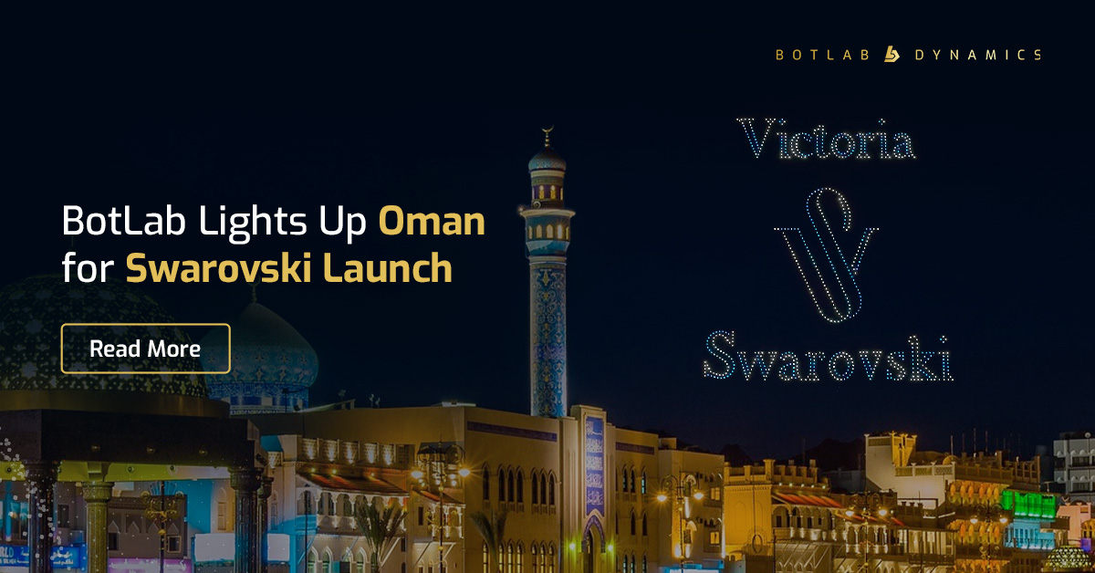 Oman | Victoria Swarovski’s Launch | BotLab Dynamics