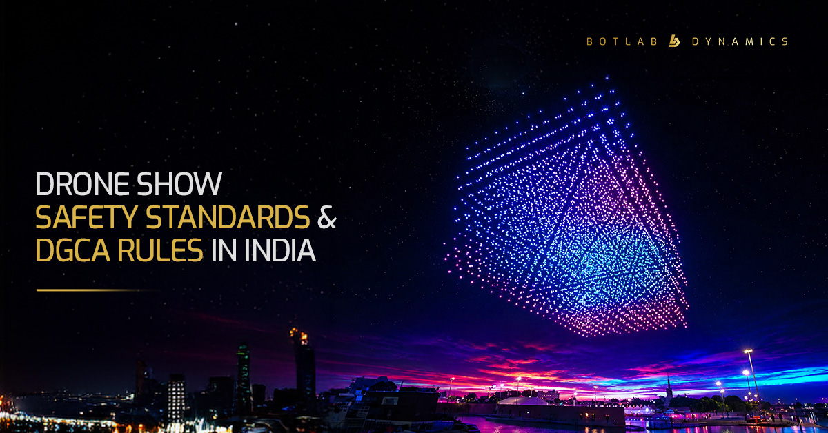 DGCA Rules for Drone Show | BotLab Dynamics